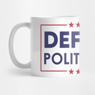 Defund Politicians Mug